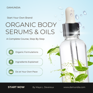 Start Your Own Organic Body Serums & Oils Brand from Home
