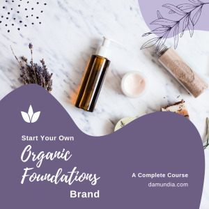 Start Organic Foundations Brand from Home, A Complete Course