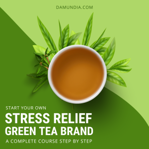 Start Your Own Organic Green Tea for Stress Relief Brand